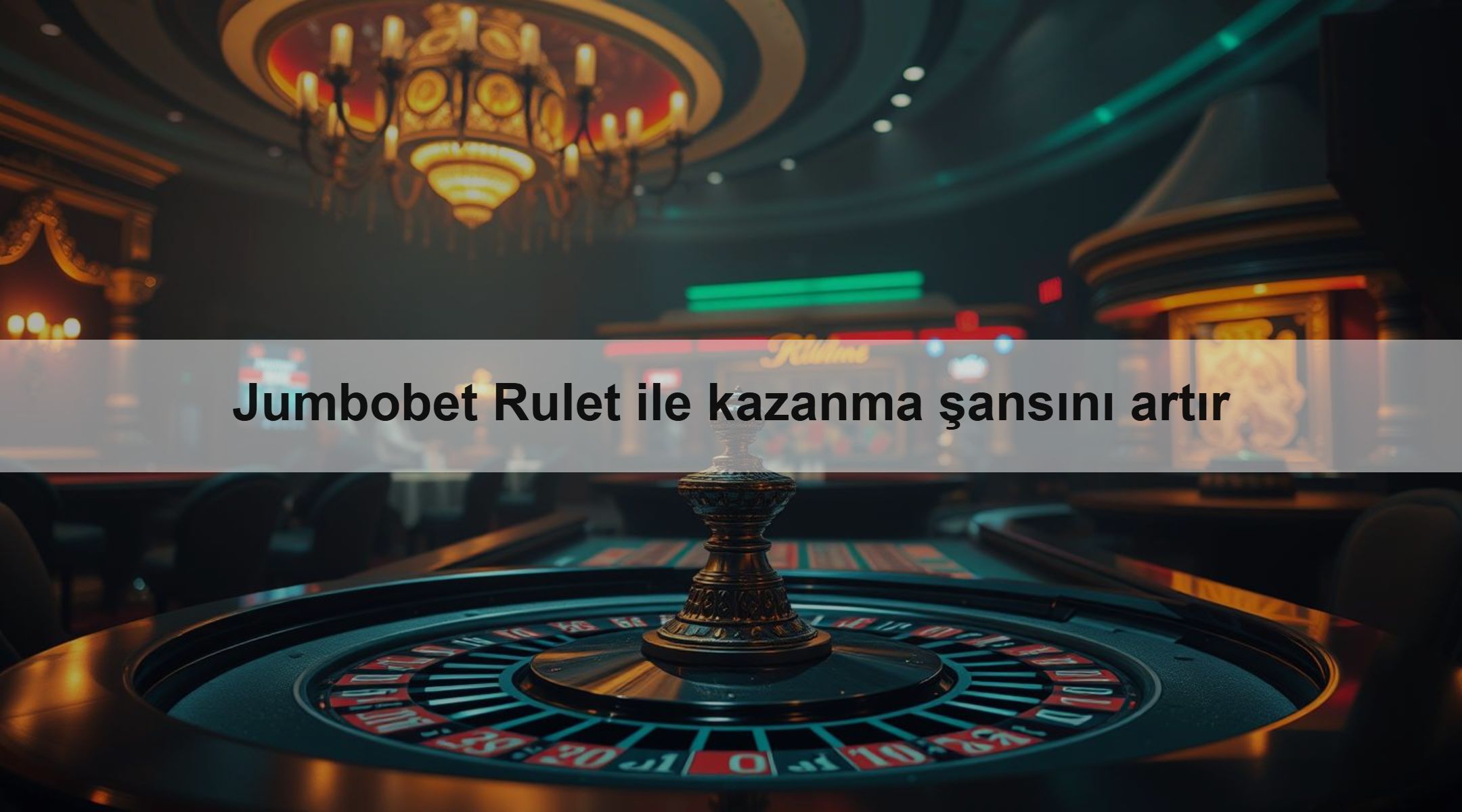 Jumbobet Rulet ile kazanma şansını artır